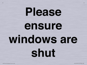 Please ensure windows are shut
